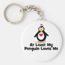 At Least My Penguin Loves Me Keychain
