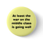 At least thewar on the middle classis going well pin