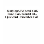 At my age t-shirts