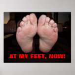 AT MY FEET, NOW! posters