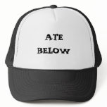 ATE BELOW hats