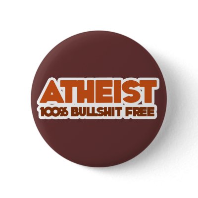 Atheism 100% Bullshit Free Pinback Buttons by Freethinkers