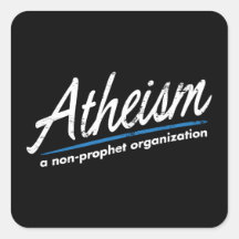 Atheism: A non-prophet organisation Square Stickers