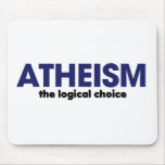 Atheism is the logical choice mouse pad