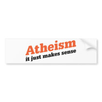 Atheism Makes Sense Bumper Stickers