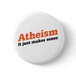 Atheism Makes Sense Pin