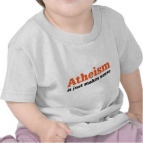 Atheism Makes Sense T Shirt