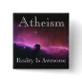 Atheism, Reality is awesome Pin