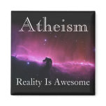Atheism, Reality is awesome magnets