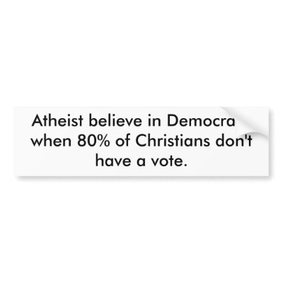 Atheist believe in Democracy Bumper Sticker by Grimboy