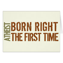 Atheist: Born right the first time Card