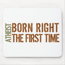 Atheist: Born right the first time Mousepad