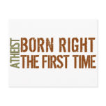 Atheist: Born right the first time Post Cards