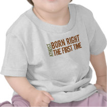 Atheist: Born right the first time T Shirt