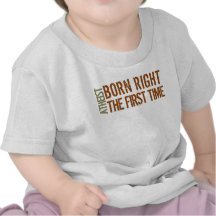 Atheist: Born right the first time T Shirt