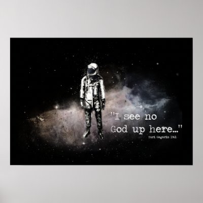Atheist poster.  I see no god up here by briman232