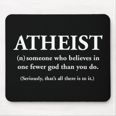 atheist: someone who believes in one fewer god mouse pad by strk3