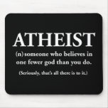 atheist: someone who believes in one fewer god mousepads