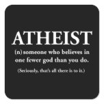 atheist: someone who believes in one fewer god sticker