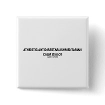 Atheistic Antidisestablishmentarian Calm Zealot