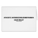 Atheistic Antidisestablishmentarian Calm Zealot cards