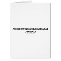Atheistic Antidisestablishmentarian Calm Zealot