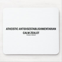 Atheistic Antidisestablishmentarian Calm Zealot