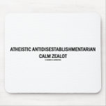 Atheistic Antidisestablishmentarian Calm Zealot mousepads