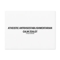 Atheistic Antidisestablishmentarian Calm Zealot