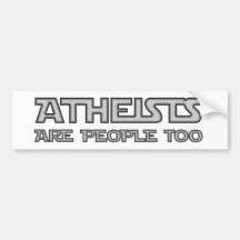 Atheists Are People Too Bumper Stickers