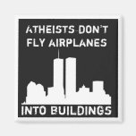 Atheists don't fly aeroplanes into buildings magnets