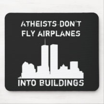 Atheists don't fly aeroplanes into buildings mousemat