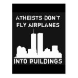 Atheists don't fly aeroplanes into buildings post card