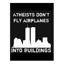 Atheists don't fly aeroplanes into buildings post card