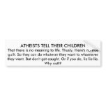 ATHEISTS TELL THEIR CHILDREN
