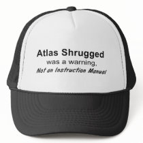 Atlas Shrugged Warning Trucker Hat