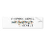 Atmospheric Sciences Genius Bumper Stickers