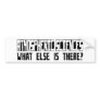 Atmospheric Sciences What Else Is There? Bumper Sticker