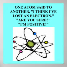 atom lost an electron physics joke poster