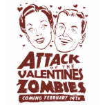 Attack of the Valentines Zombies t-shirts