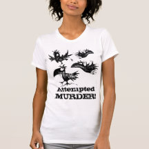 Attempted Murder! T Shirts