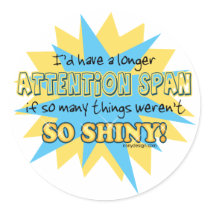 Attention Span Shiny Humour