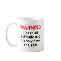 Attitude Warning Mugs