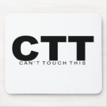Attitudes - "Can't Touch This" Mouse Mat