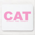 Attitudes - "Classy And Trashy" mousepads