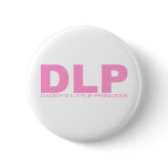 Attitudes - "Daddy's Little Princess" Pinback Button