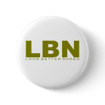 Attitudes - "Look Better Naked" Pinback Buttons
