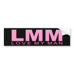 Attitudes - "Love My Man" bumper stickers