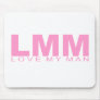 Attitudes - "Love My Man" Mouse Mat