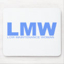 Attitudes - "Low Maintenance Woman" mousepads